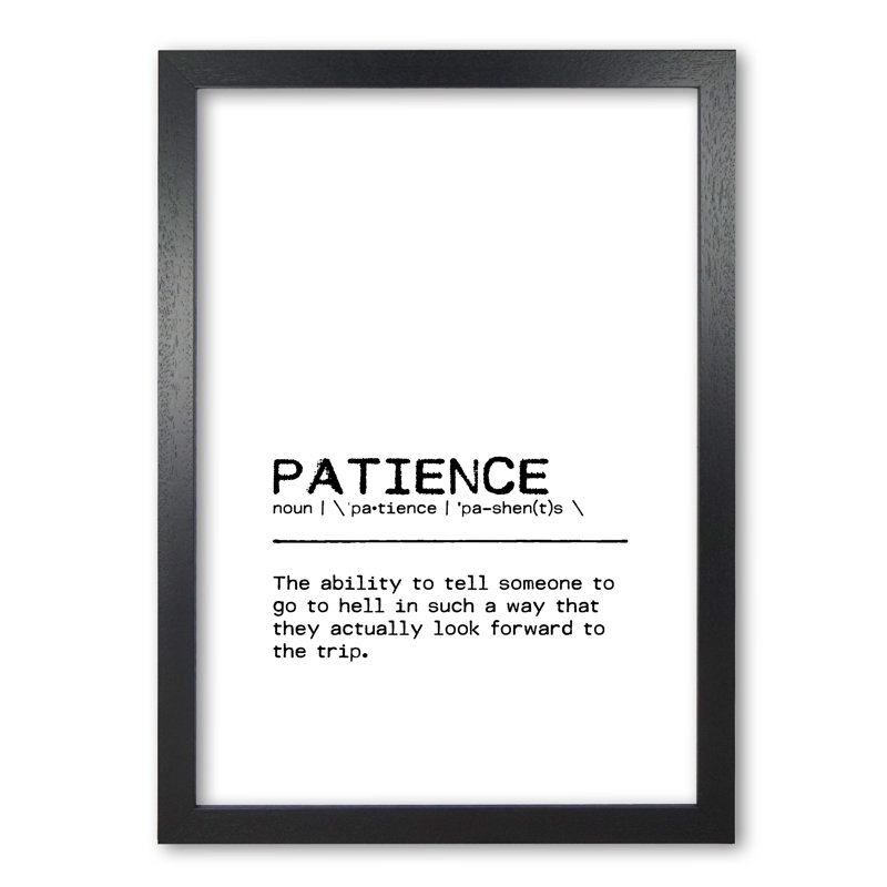 Patience Hell Definition Quote - Print, 42 cm H x 30 cm W x 5 cm D, Black Grain Frame