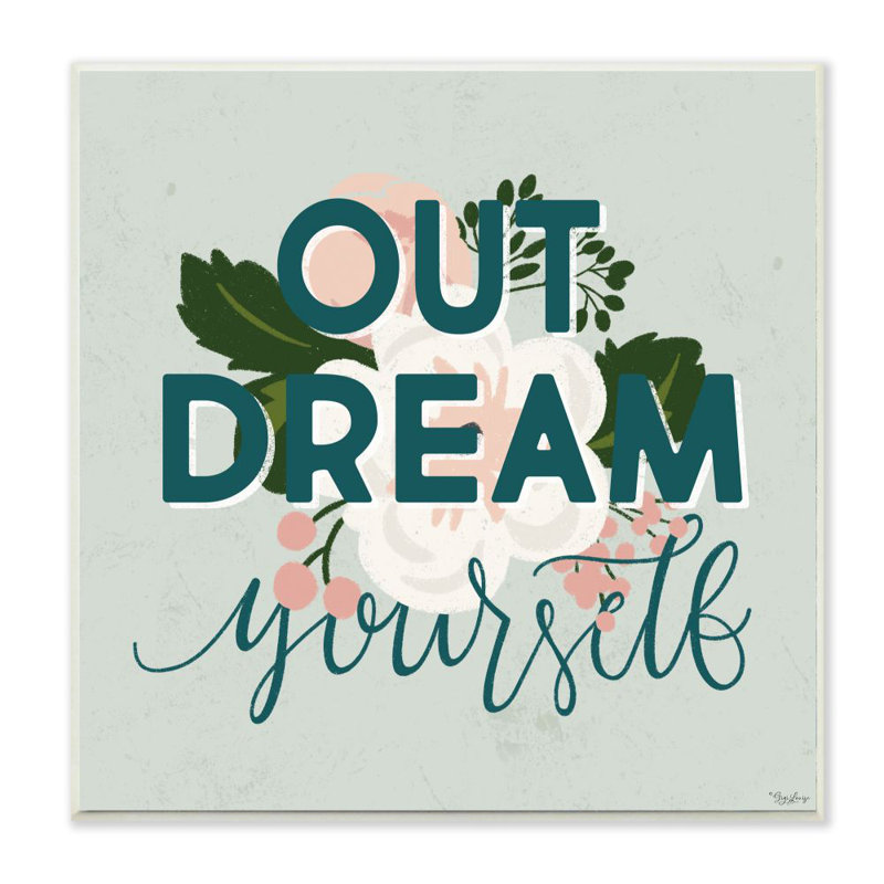 « out rêve vous-même, inspiration de motif floral » par gigi louise-impression, H 12 po x l 12 po, Plaque murale