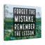 Forget The Mistake - Wrapped Canvas Print