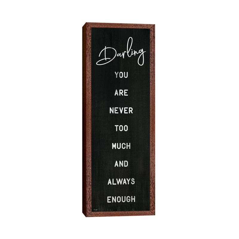 Darling You Are Never Too Much by Jaxn Blvd. - Panoramic Print on Canvas, 121.92cm H x 40.64cm W x 3.81cm D