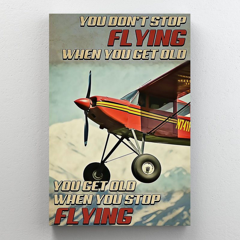 «Plane You Get Old When You Stop Flying» - 1 pièce R Plane You Get Old When You Stop Flying - 1 pièce, reproduction d'art graphique sur toile tendue