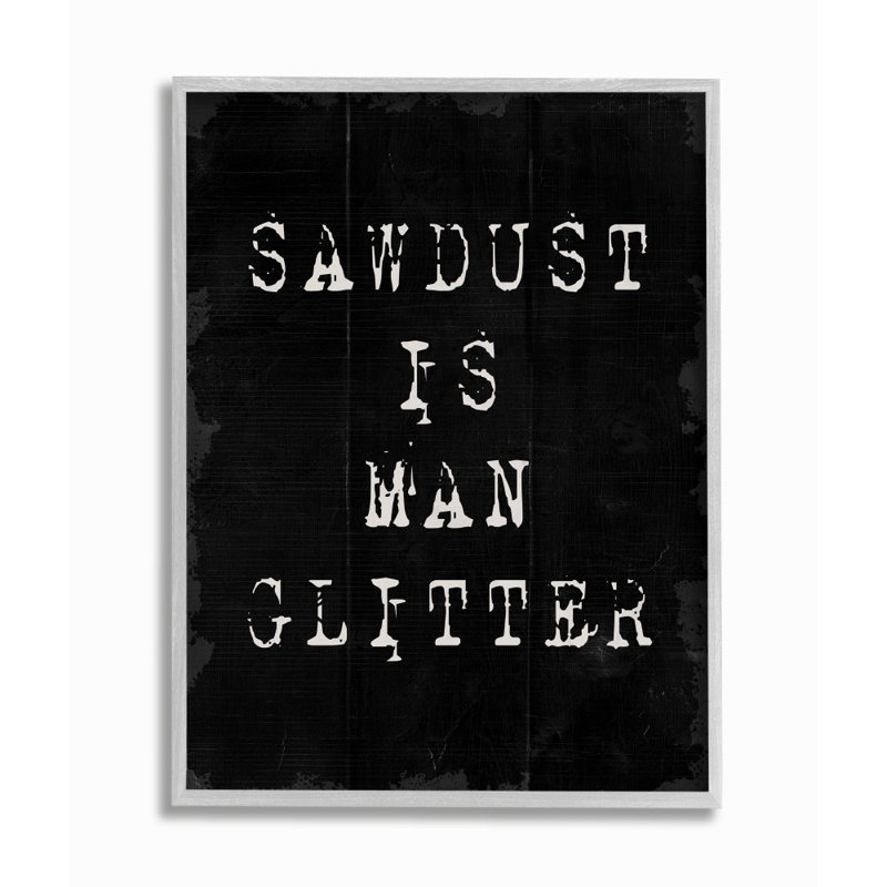 «Sawdust Is Man Glitter» par Daphne Polselli - impression d'art textuel, H 14 po x l 11 po x P 1,5 po