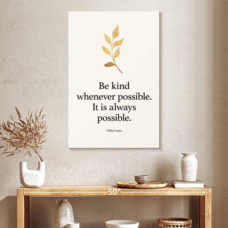 Tergel Always Be Kind, 39" H x 26" W