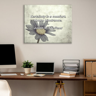 Artsy Quote "Certainty is a comfort. And a hindrance." By Jason M. Steffens Gallery Wrapped Canvas