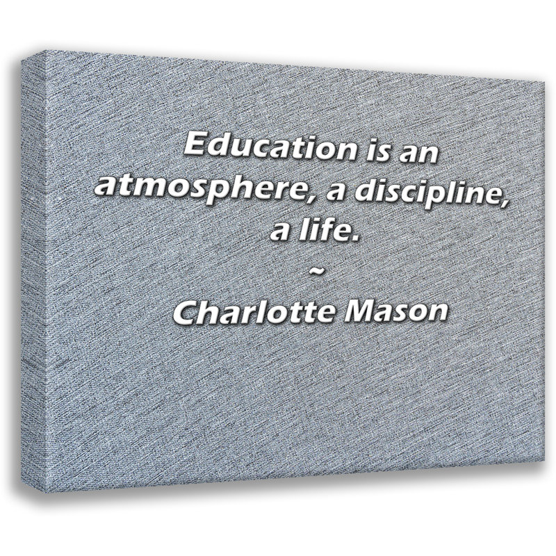 Toile tendue de la grande galerie Astoria par Charlotte Mason: «L'education est une atmosphère, une, H 17 po x l 24 po