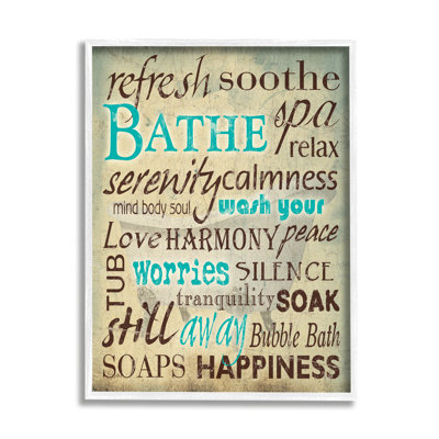 " Bathe Was Your Worries Typography Bathroom " by Carole Stevens