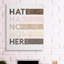 «Hate Has No Home Expression Motivation Inclusivité» par Erica Billups-550370477-550370448