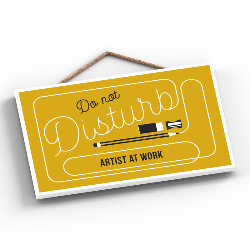 Do Not Disturb Artist - Print on MDF, 18.5cm H x 28.5cm W x 0.9cm D
