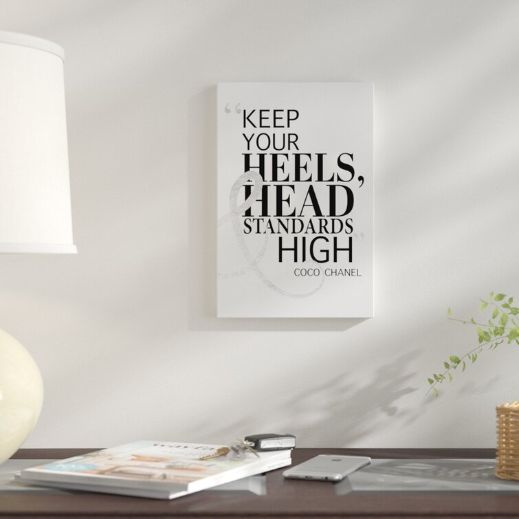 Keep Your Heels, Head & Standards High II' Textual Art on Canvas East Urban Home Size: 12 H x 8 W x 0.75 D, Format: Wrapped Canvas, Mat Color: No