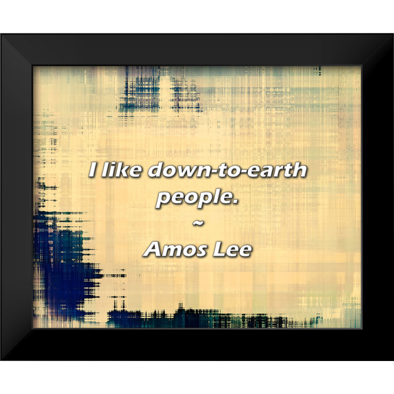 Amos Lee Citation: J'aime les gens terre-à-terre.