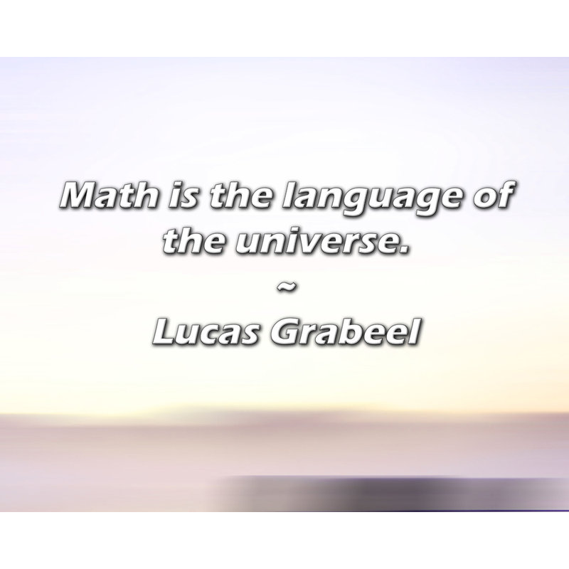 Artsy Quote "Math is the language of the universe." By Lucas Grabeel Gallery Wrapped Canvas, 28" H x 40" W