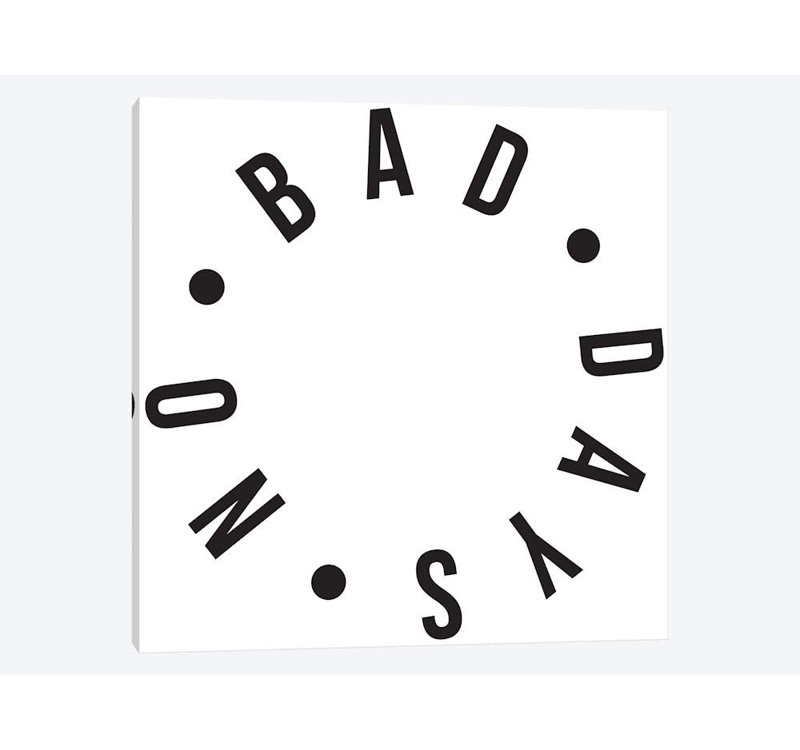 « no bad days », impression sur toile, H 48 po x l 48 po x P 1,5 po, Toile tendue, Aucun mat