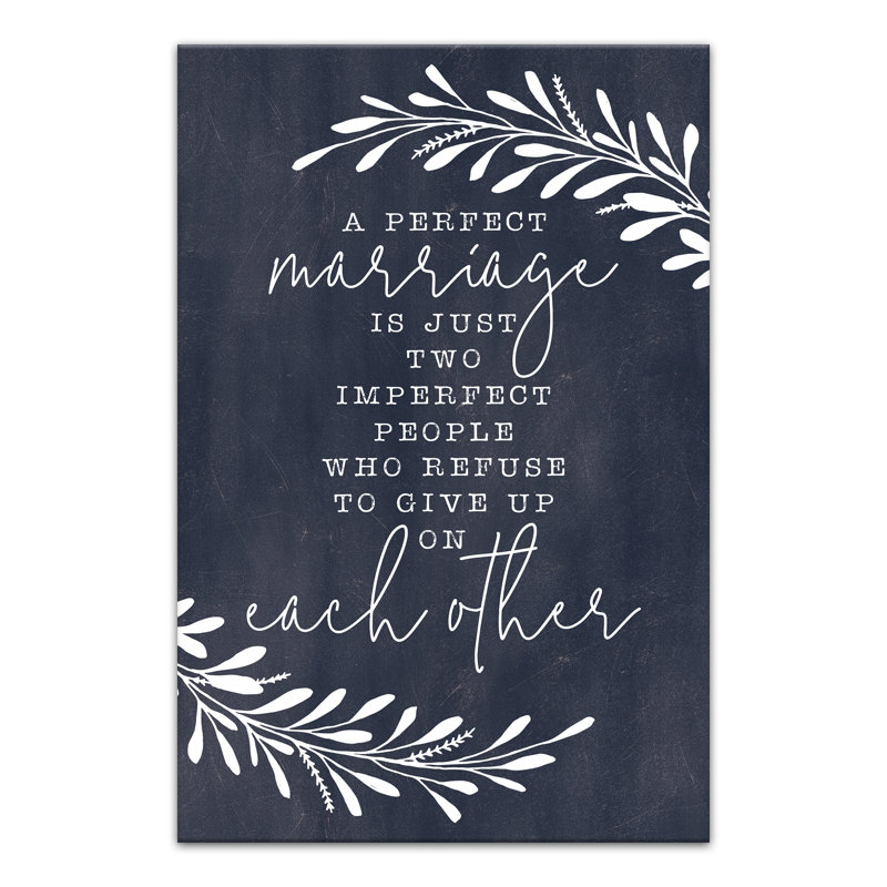 Un mariage parfait est juste deux personnes qui refusent de donner sur Eachother - reproduction sur toile non encadrée