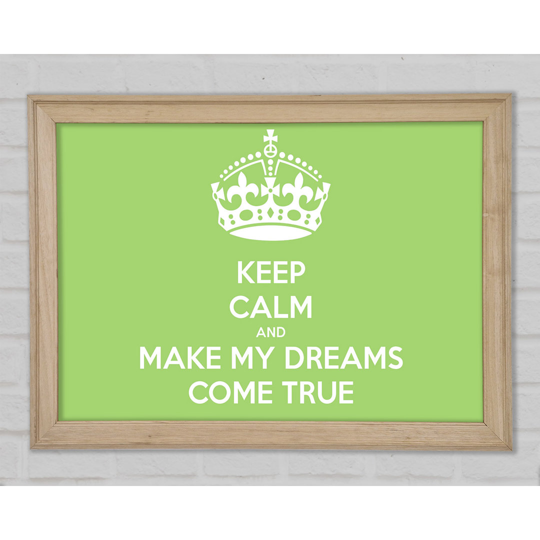 Keep Calm Make Your Dreams Come True Pink Framed Print