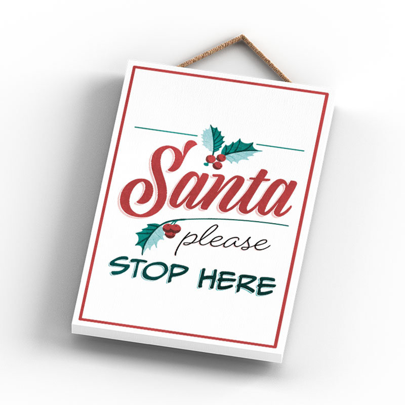 Xmas Santa Please Stop Here Wooden Plaque, 18.5cm H x 12cm W x 0.9cm D