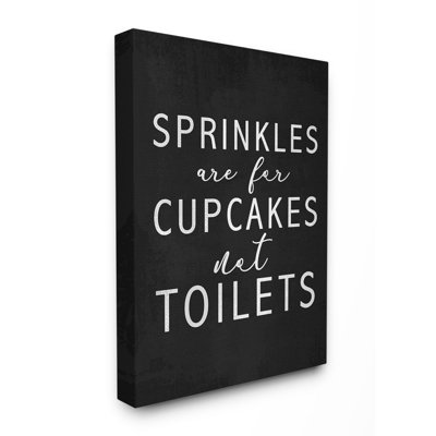 «Sprinkles Are For Cupcakes Not Toilets», art textuel en noir