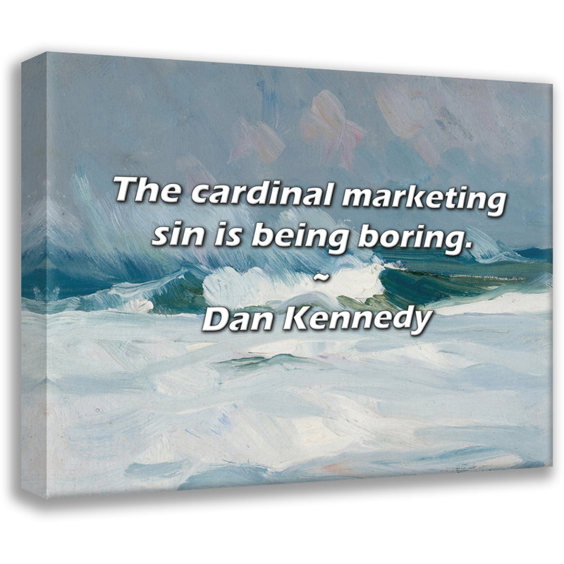 Citation de Dan Kennedy: «The cardinal marketing peche» est ennuyeux., H 20 po x l 24 po
