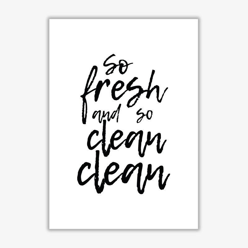 So Fresh And So Clean - Print, 30 cm H x 21 cm W x 1 cm D, No Frame