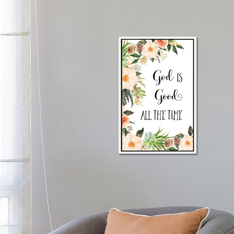 God Is Good All the Time 1 Piece Wall Art on Canvas, 66.04cm H x 45.72cm W x 3.81cm D, White Framed