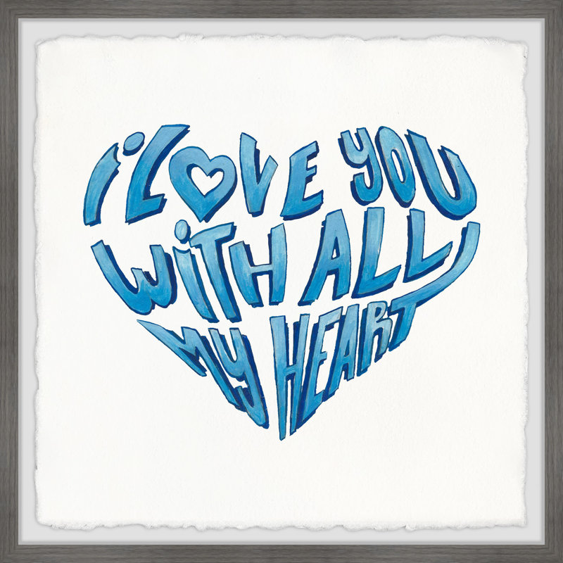 I Love You With All My Heart IV by Marmont Hill - Single Picture Frame Print, 51 cm H x 51 cm W