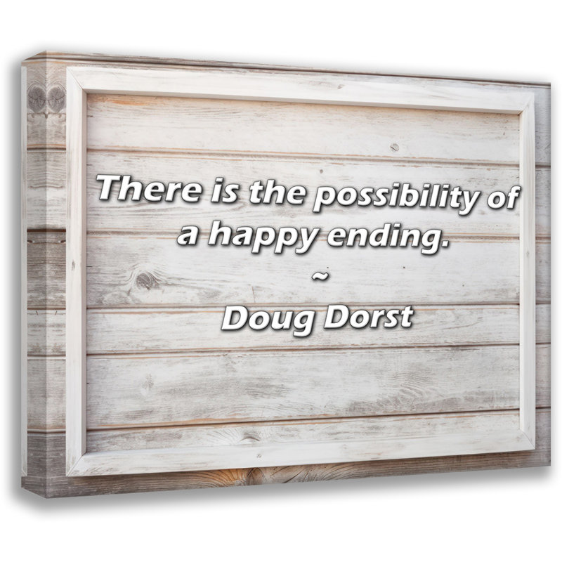 Citation artistique «Il y a la possibilité d'une fin heureuse». Toile tendue par Doug Dorst