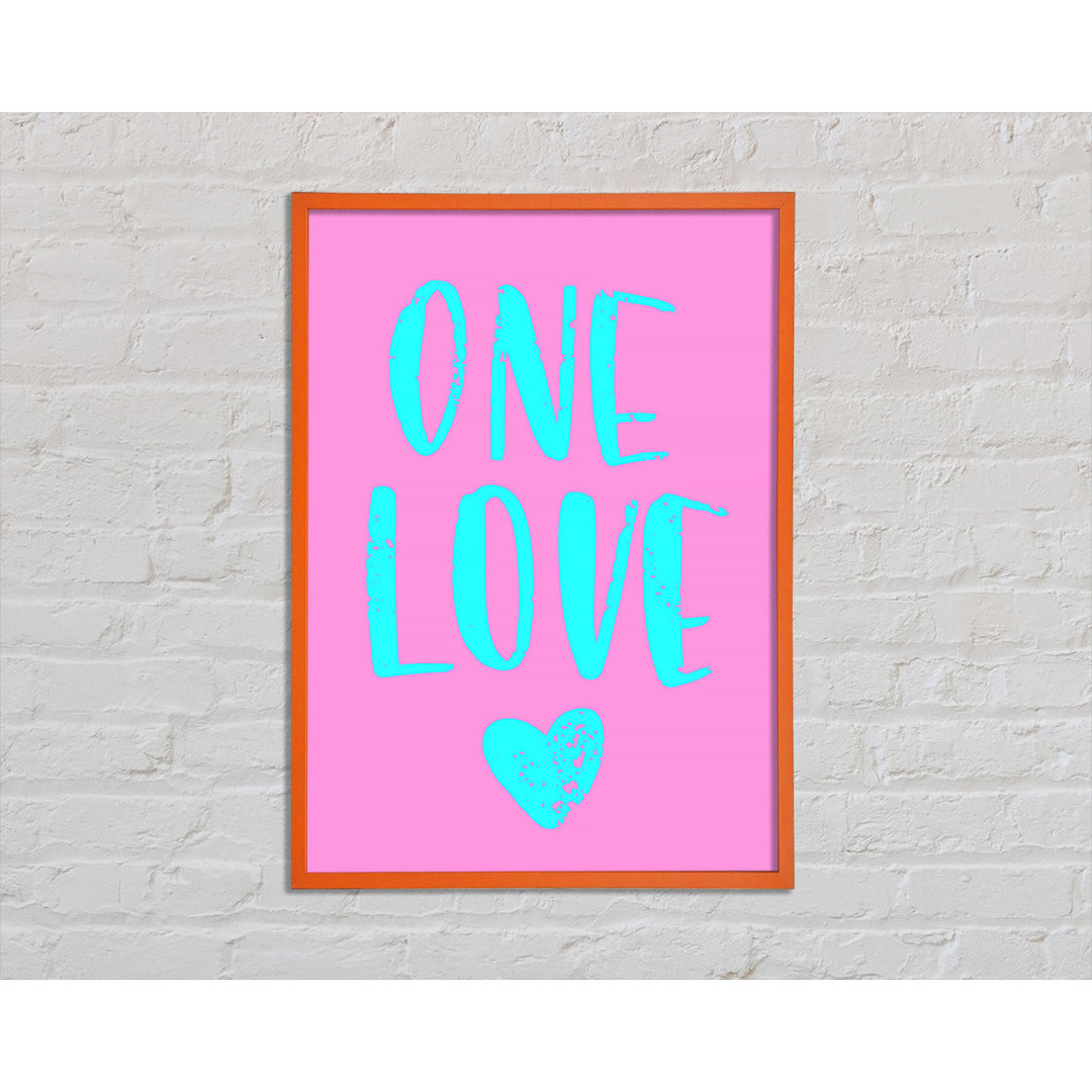 One Love - Einzelne Bilderrahmen Kunstdrucke