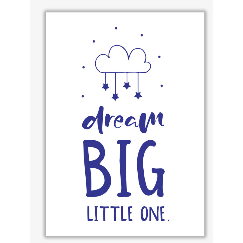 Dream Big Little One - Print, No Frame, 42 cm H x 30 cm W x 1 cm D