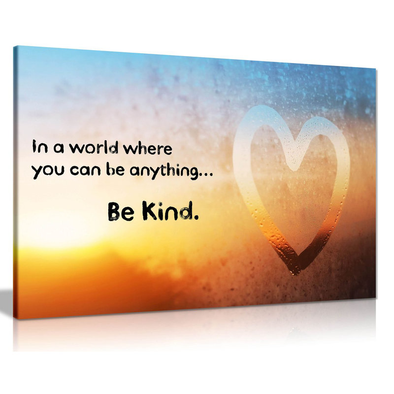 In A World Where You Can Be Anything Be Kind Quote - Wrapped Canvas Print, 31cm H x 46cm W