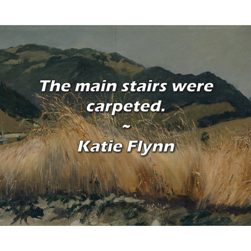 Katie Flynn Citation: L'escalier principal était tapissé., H 20 po x l 24 po