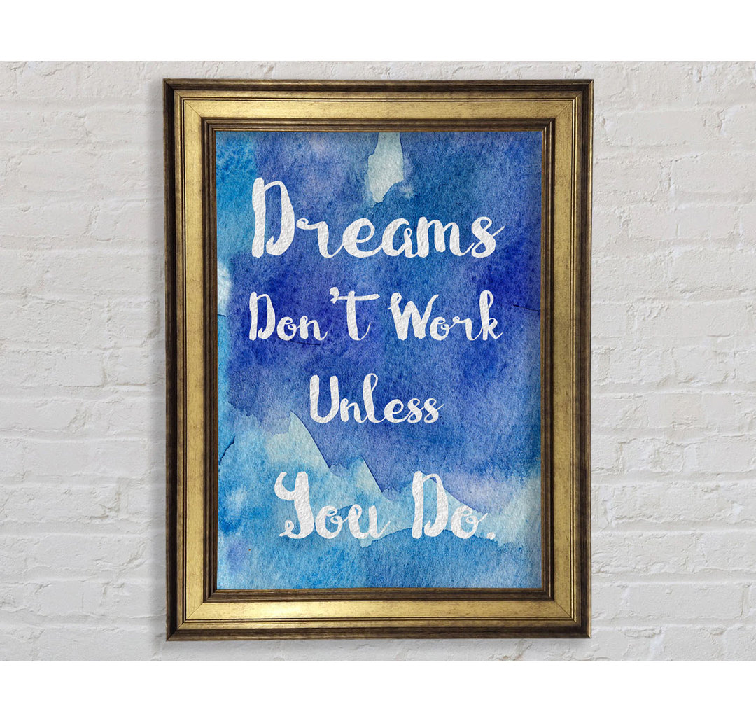 Dreams Don't Work Unless - Single Picture Frame Typography