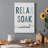" Relax Soak Unwind "-663844526