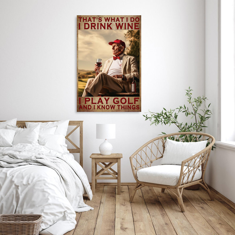 Old Man I Drink Wine I Play Golf, H 14 po x l 11 po x P 1,25 po