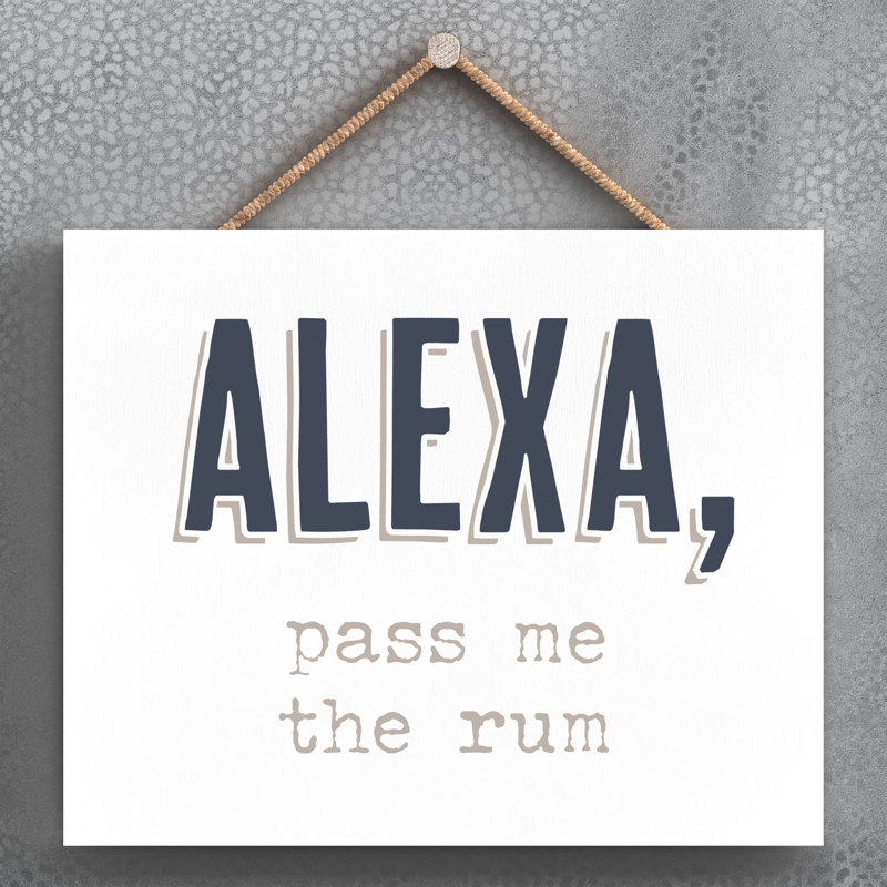 Alexa Pass Me the Rum - Unframed Typography on Wood