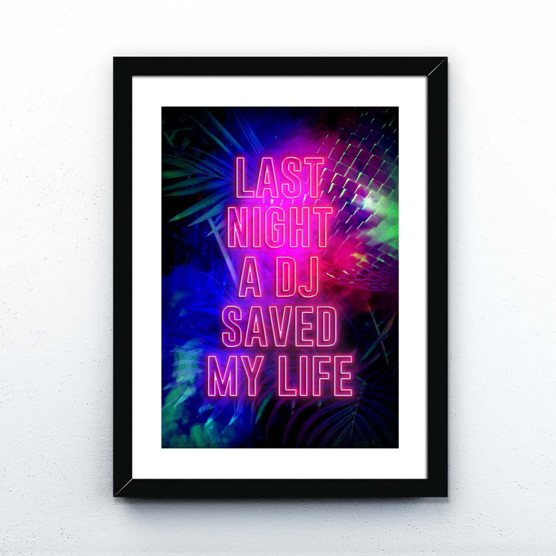 Last Night A DJ Saved My Life - Print on Canvas, Matte Black/White Framed, 40cm H x 30.48cm W x 5cm D
