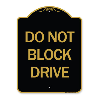 Signmission Designer Series Sign - Do Not Block Drive | Black & Gold 18" X 24" Heavy-Gauge Aluminum Architectural Sign | Protect Your Business & Municipality | Made In The USA