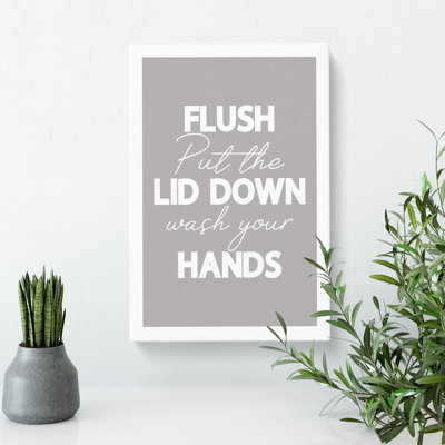 Flush Put the Lid Down Wash Your Hands - Wrapped Canvas