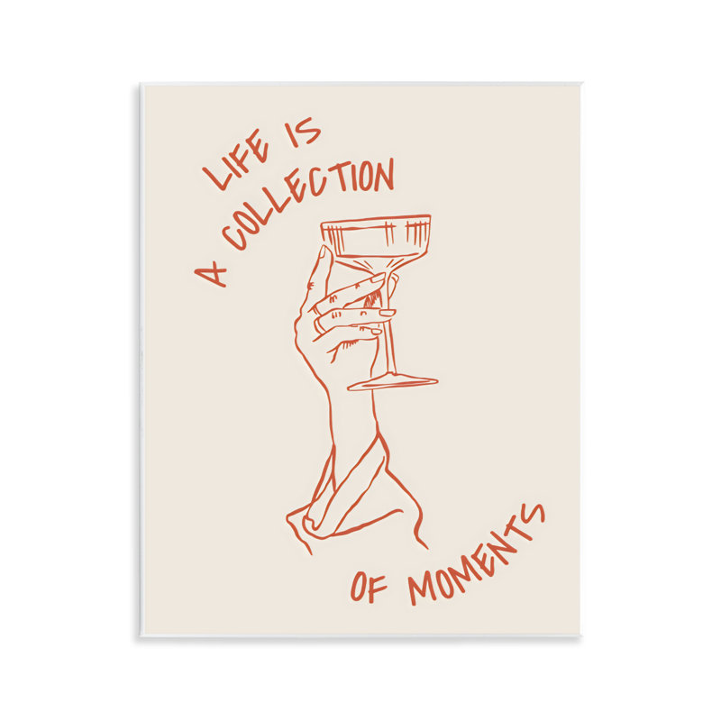 Plaque murale Life Is A Collection of Moments Toast, design par The Prints Vibe