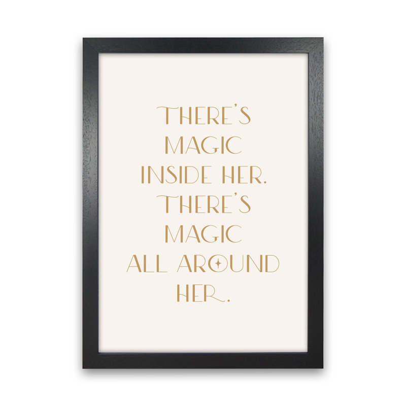 Theres Magic Inside Her 1 Piece Wall Art, 88cm H x 64cm W x 3cm D, Black Framed