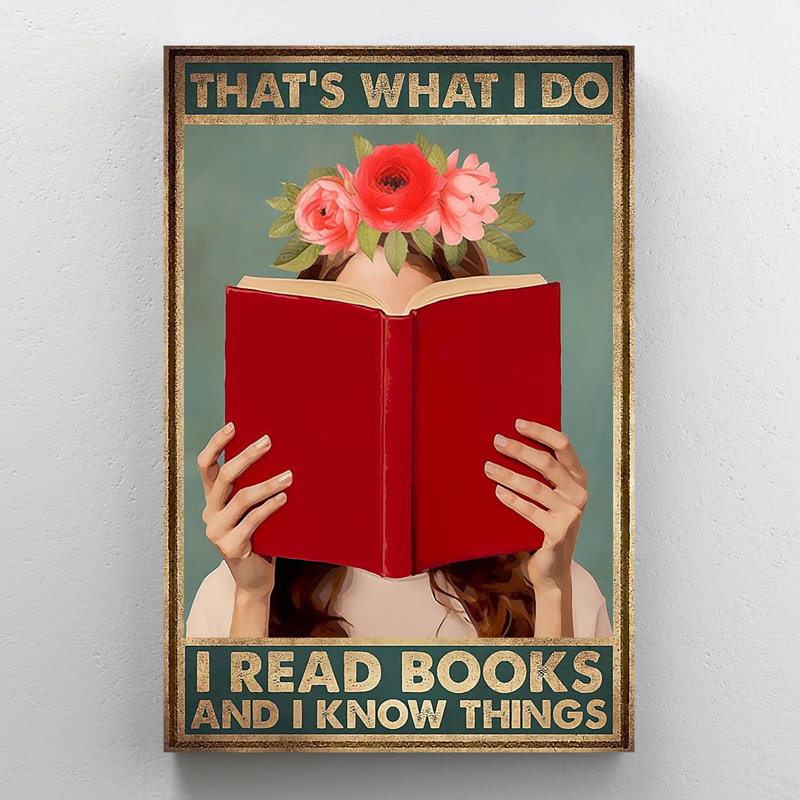 " I Read Books And I Know Things 2 ", 36" H x 24" W x 1.25" D