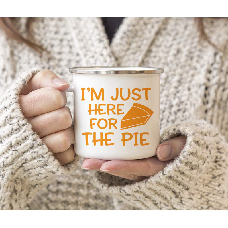 Tasse de camping Armoy I'm Just Here For The Pie