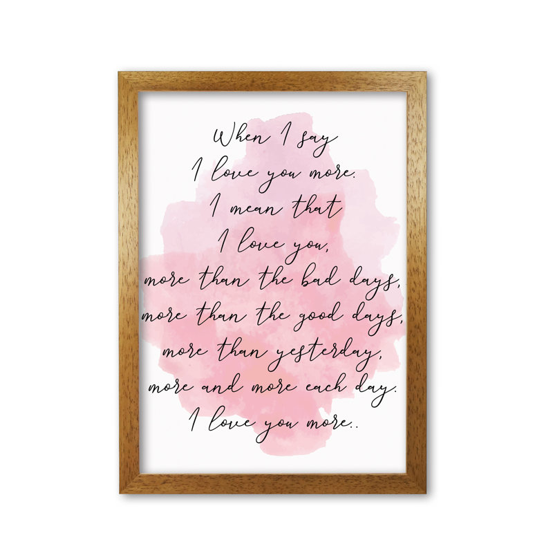 Love You More - Print, Honey Oak Frame, 85 cm H x 60 cm W x 5 cm D