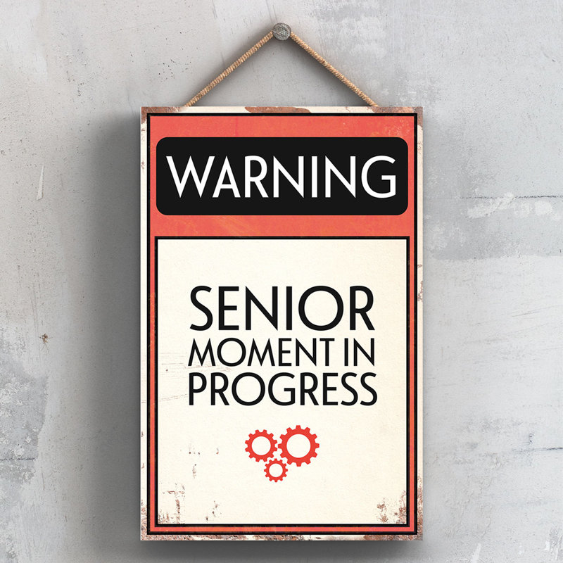 Warning Senior Moment Wooden Plaque 185 x 120