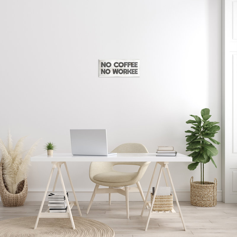 «No Coffee No Workee Work» par Daphne Polselli - impression d'art graphique