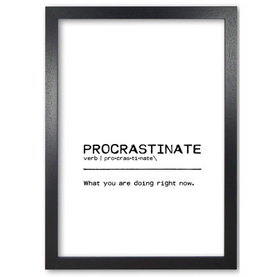 Procrastinate Now - Print