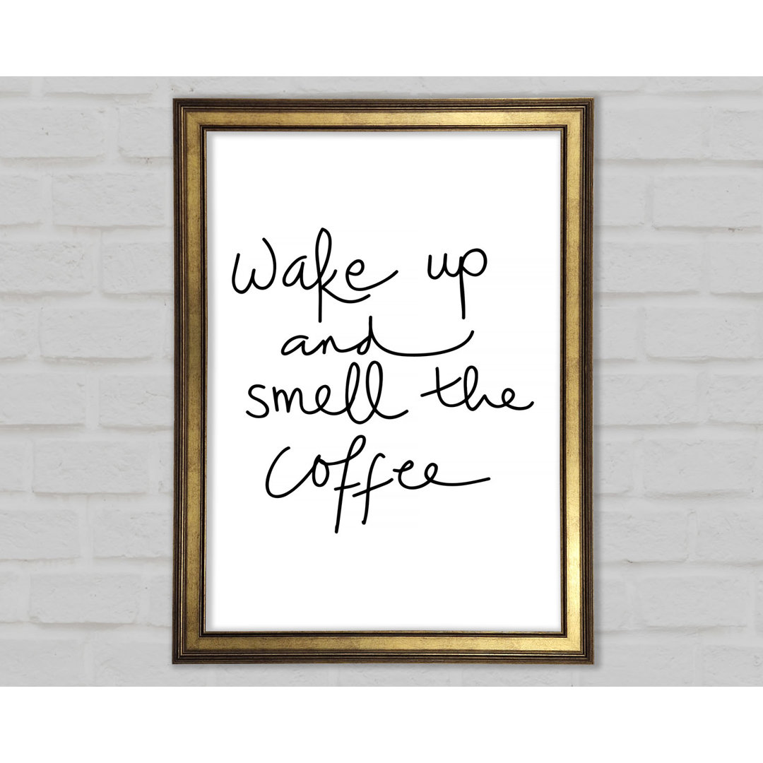 Wake Up And Smell The Coffee - Single Picture Frame Typography