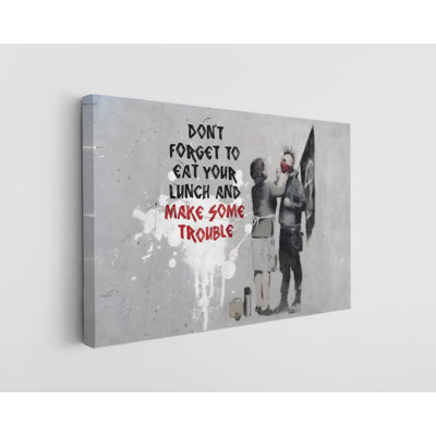Banksy Don't Forget To Eat Your Lunch and Make Some Trouble Canvas Print