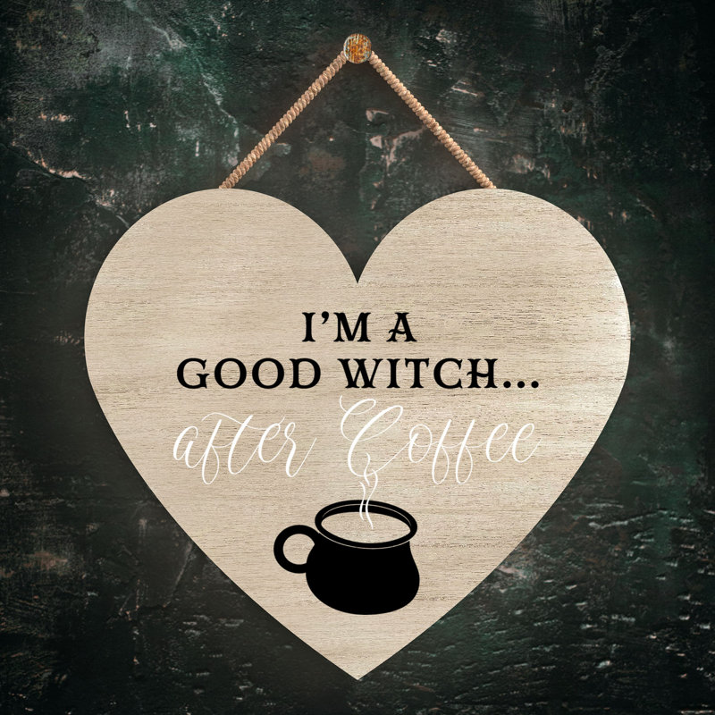 Im a Good Witch Wooden Heart Plaque, 10cm H x 9cm W x 0.5cm D, Brown