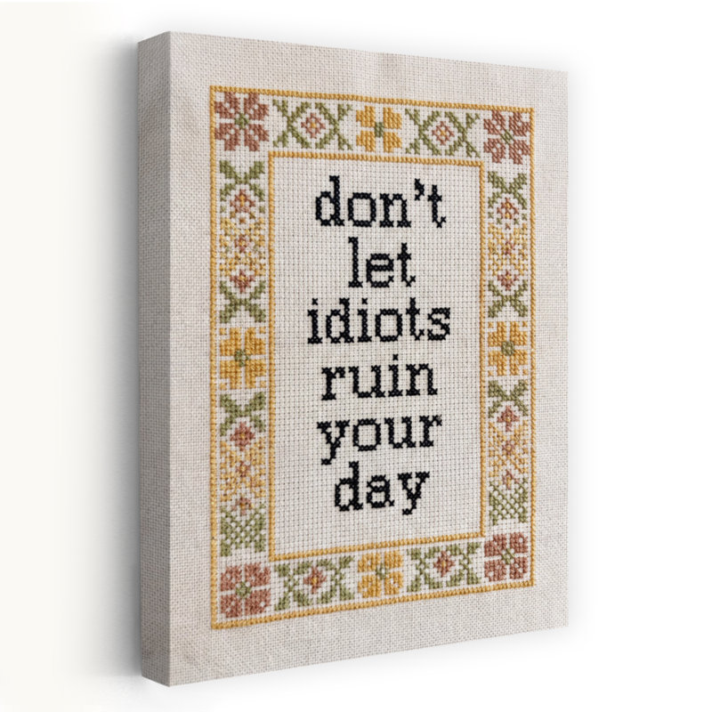 «Don't Let Idiots Ruin Your Day», art mural contemporain abstrait, H 18 po x l 12 po
