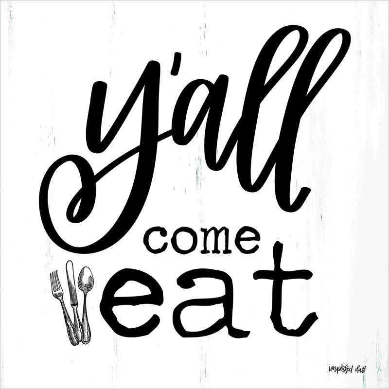 Y'all Come Eat - art textuel, H 36 po x l 36 po, No, Wrapped Canvas