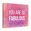 You Are Fabulous - Wrapped Canvas Print-1068365421